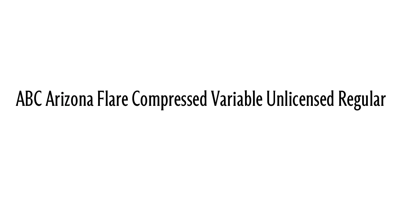 ABC Arizona Flare Compressed Variable Unlicensed Regular Font Preview