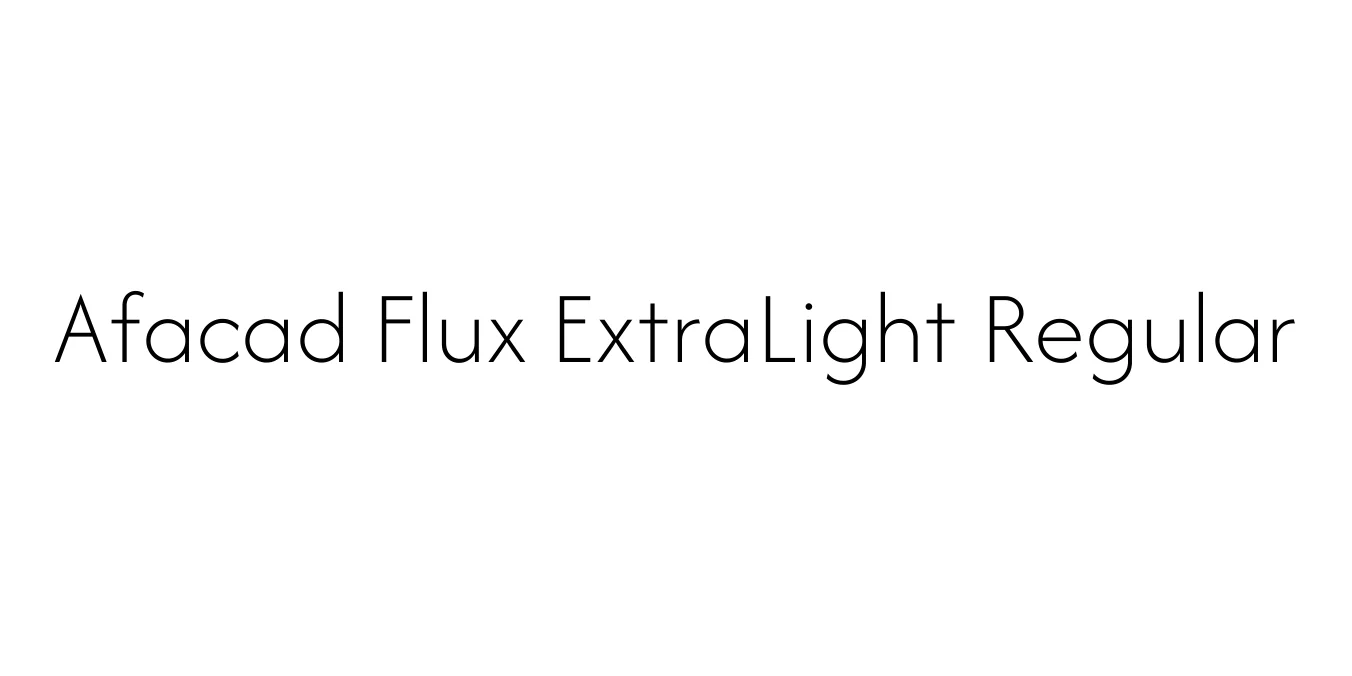 Afacad Flux ExtraLight Regular Font Preview