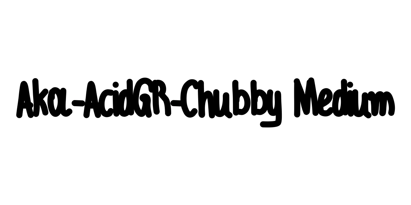 Aka-AcidGR-Chubby Medium Font Preview