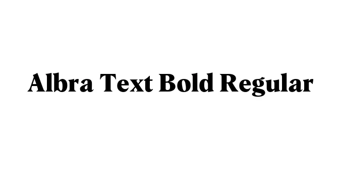 Albra Text Bold Regular Font Preview