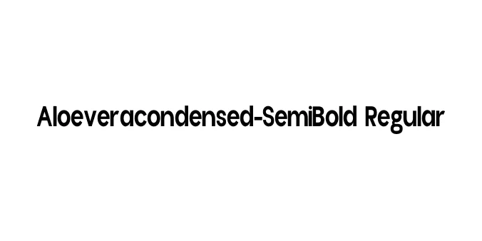 Aloeveracondensed-SemiBold Regular Font Preview