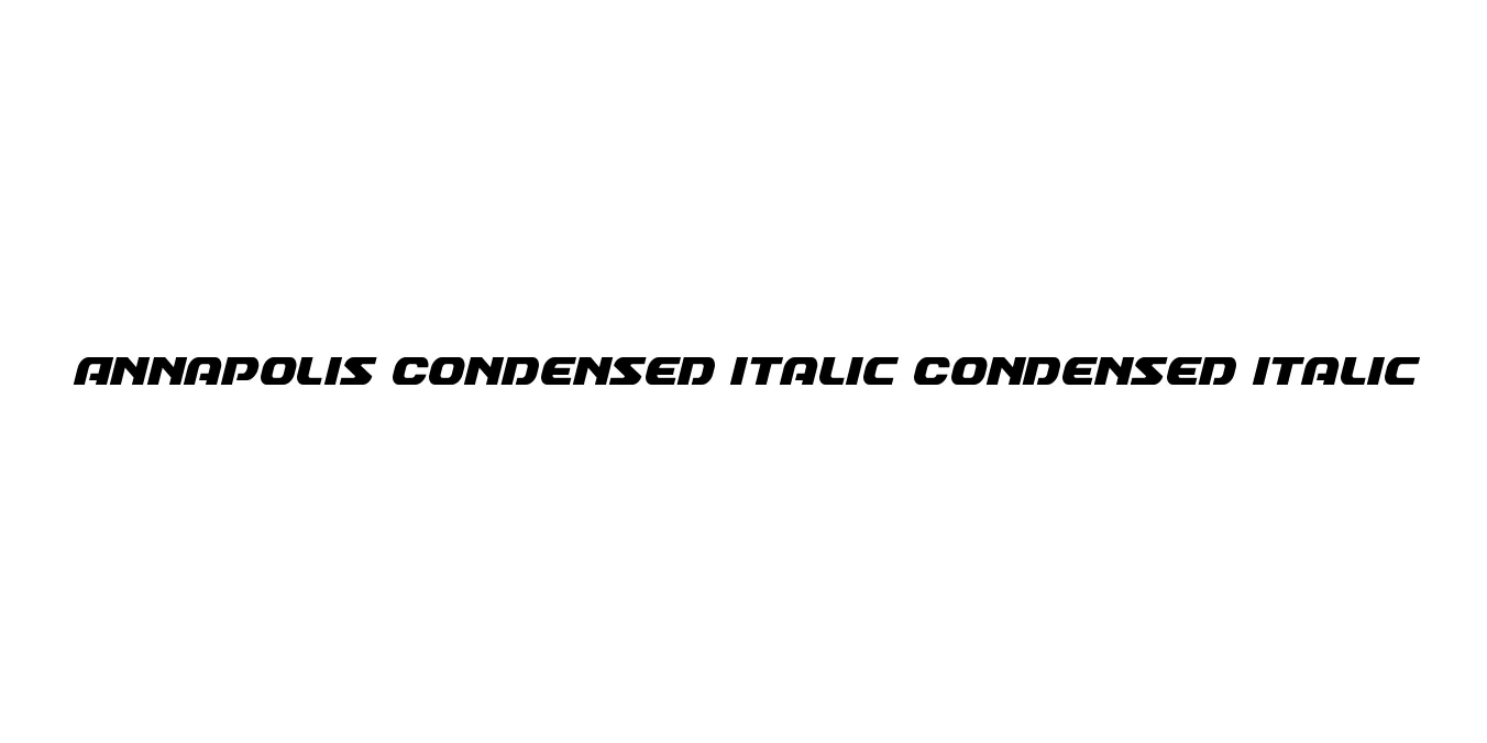 Annapolis Condensed Italic Condensed Italic Font Preview