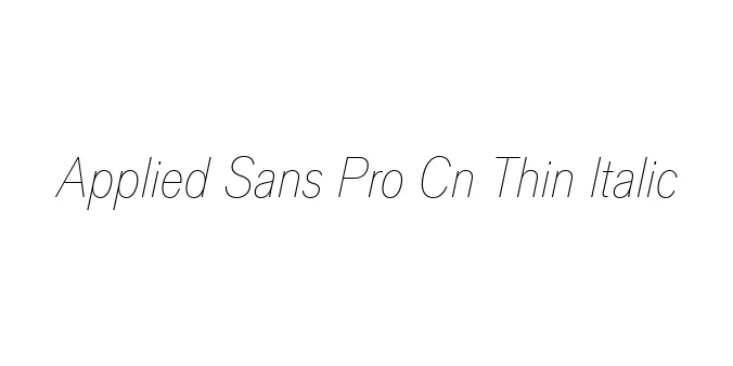 Applied Sans Pro Cn Thin Italic Font Preview