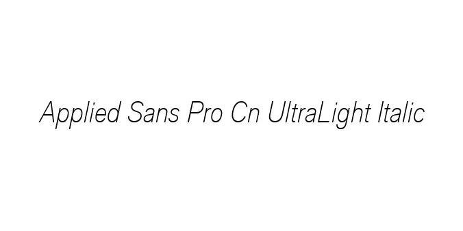 Applied Sans Pro Cn UltraLight Italic Font Preview