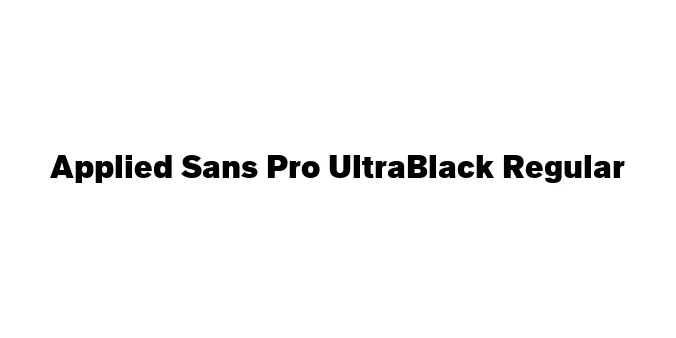 Applied Sans Pro UltraBlack Regular Font Preview