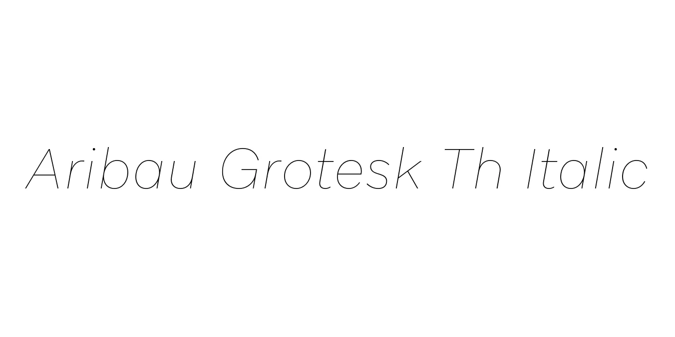 Aribau Grotesk Th Italic Font Preview