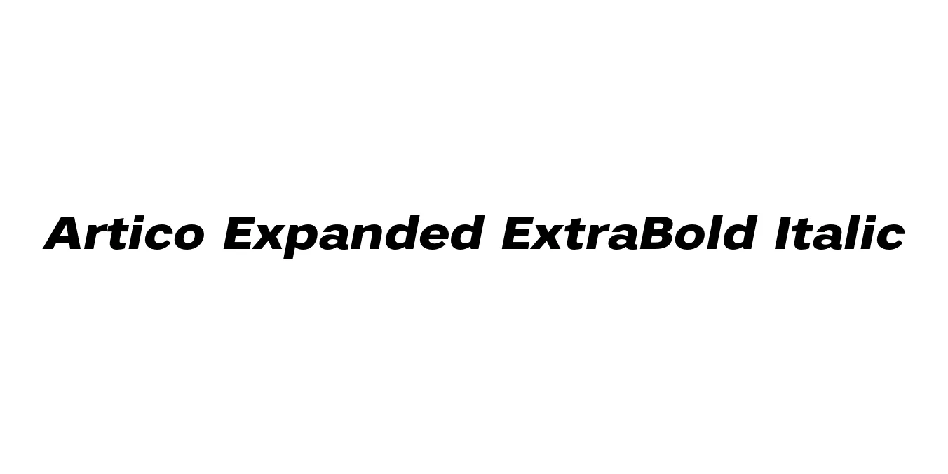 Artico Expanded ExtraBold Italic Font Preview