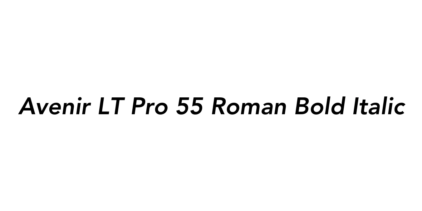 Avenir LT Pro 55 Roman Bold Italic Font Preview
