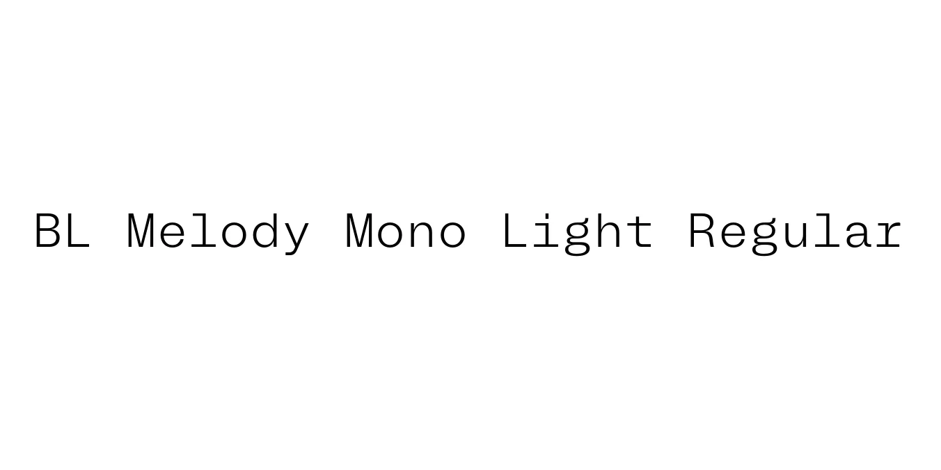 BL Melody Mono Light Regular Font Preview