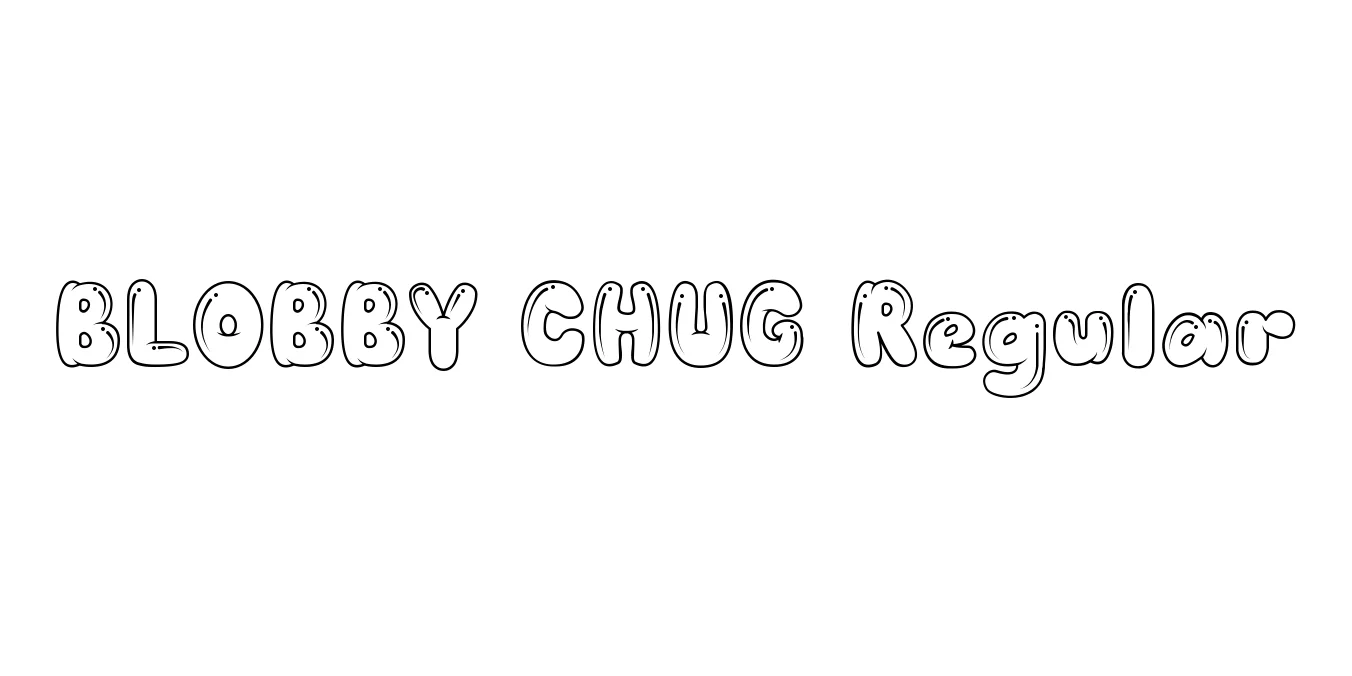 BLOBBY CHUG Regular Font Preview
