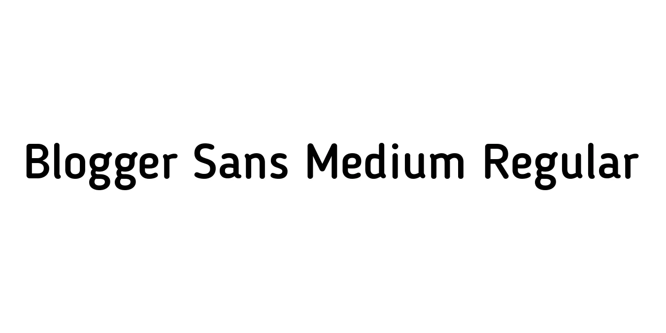 Blogger Sans Medium Regular Font Preview
