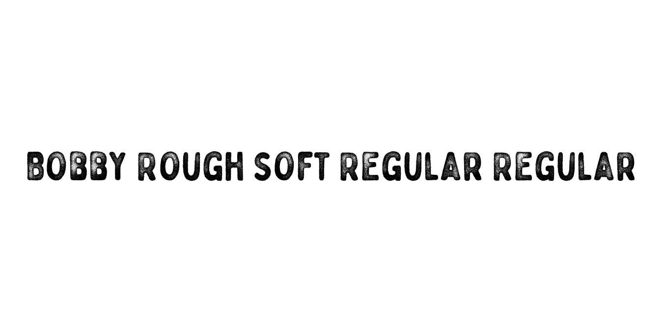 Bobby Rough Soft Regular Regular Font Preview