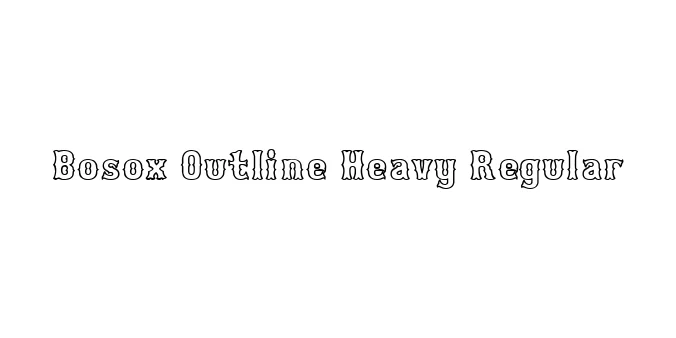 Bosox Outline Heavy Regular Font Preview