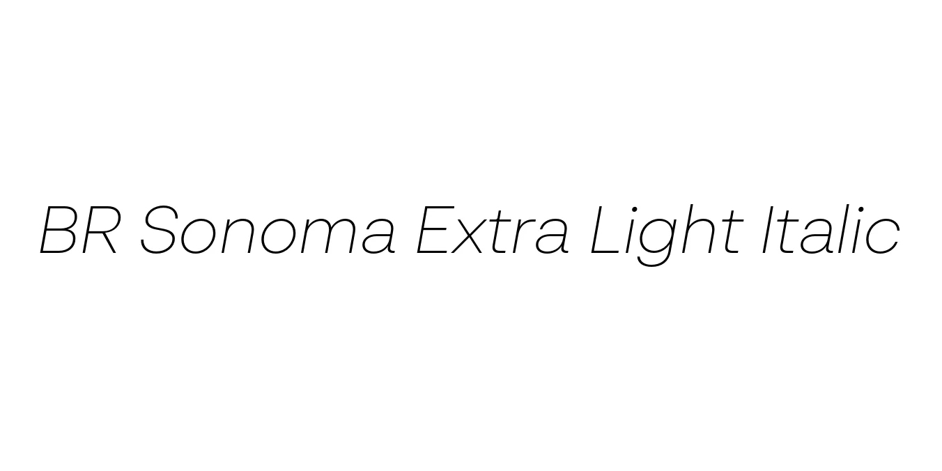 BR Sonoma Extra Light Italic Font Preview