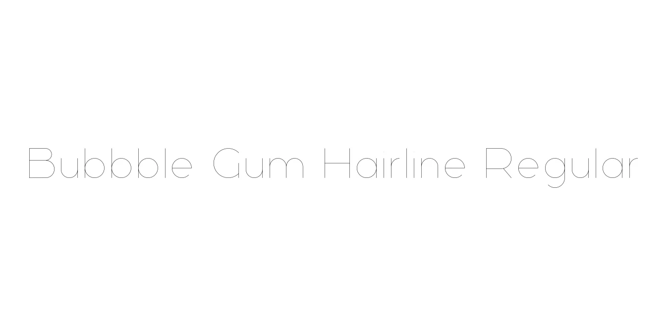 Bubbble Gum Hairline Regular Font Preview
