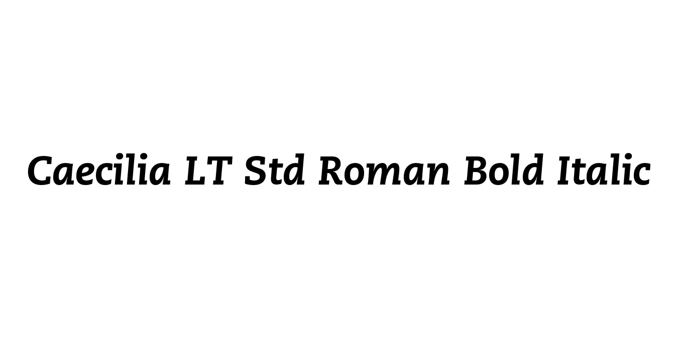 Caecilia LT Std Roman Bold Italic Font Preview