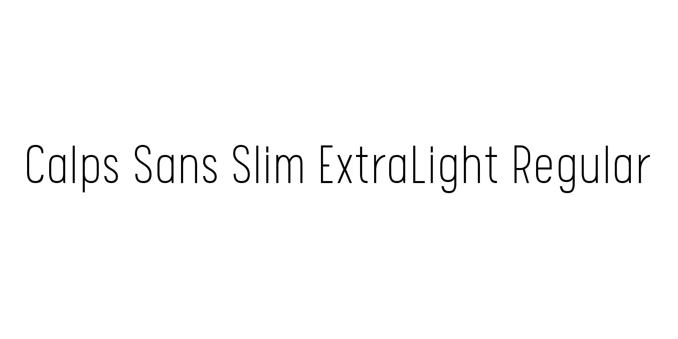Calps Sans Slim ExtraLight Regular Font Preview