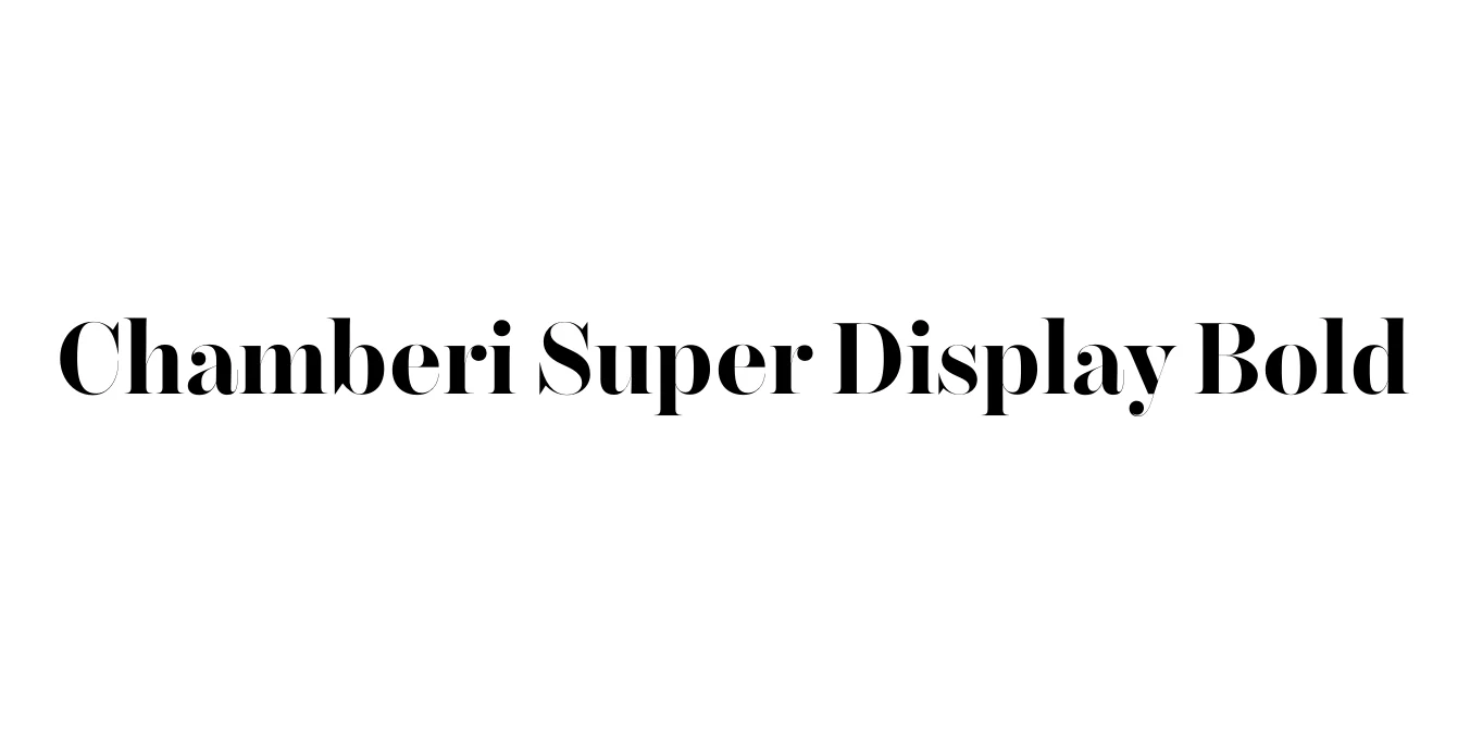 Chamberi Super Display Bold Font Preview