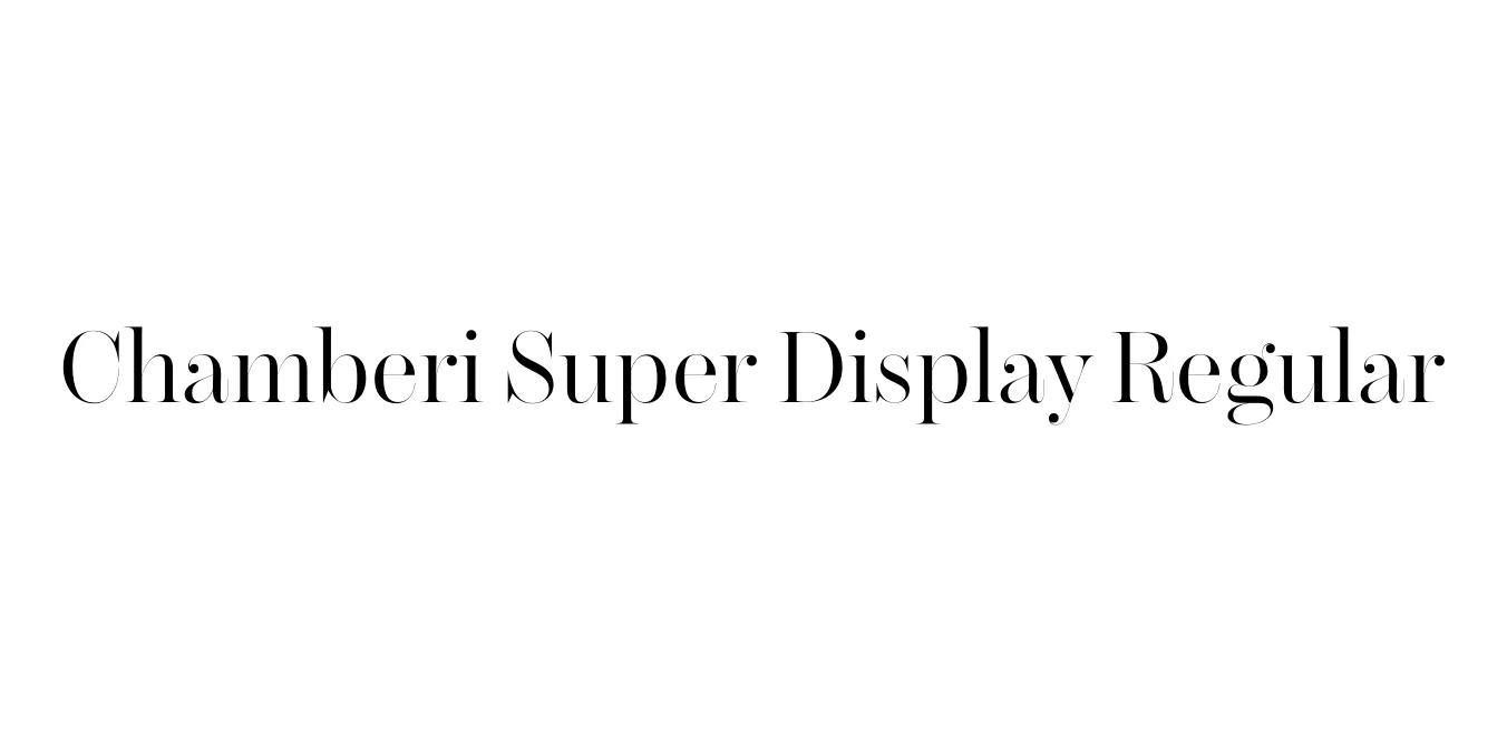 Chamberi Super Display Regular Font Preview