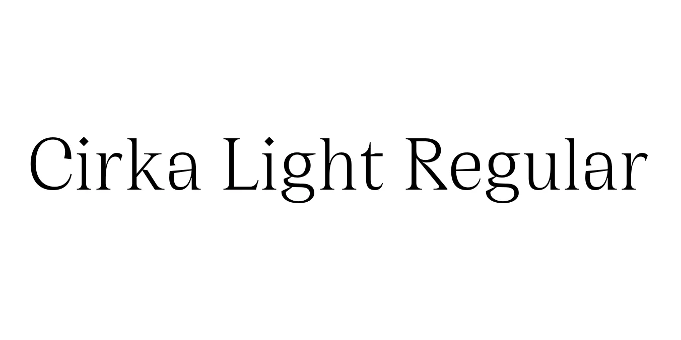 Cirka Light Regular Font Preview