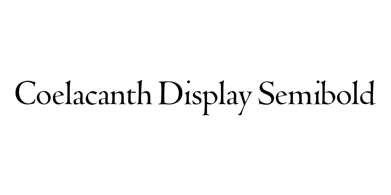 Coelacanth Display Semibold Font Preview