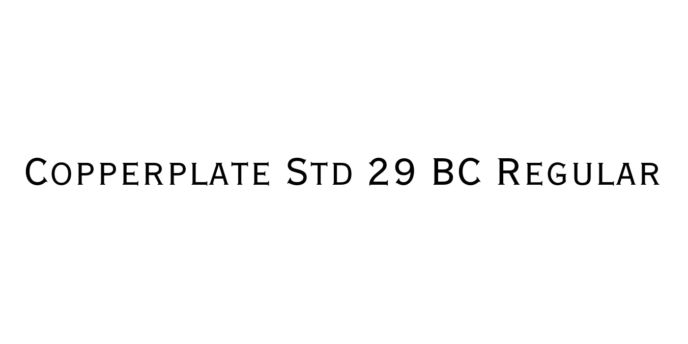 Copperplate Std 29 BC Regular Font Preview