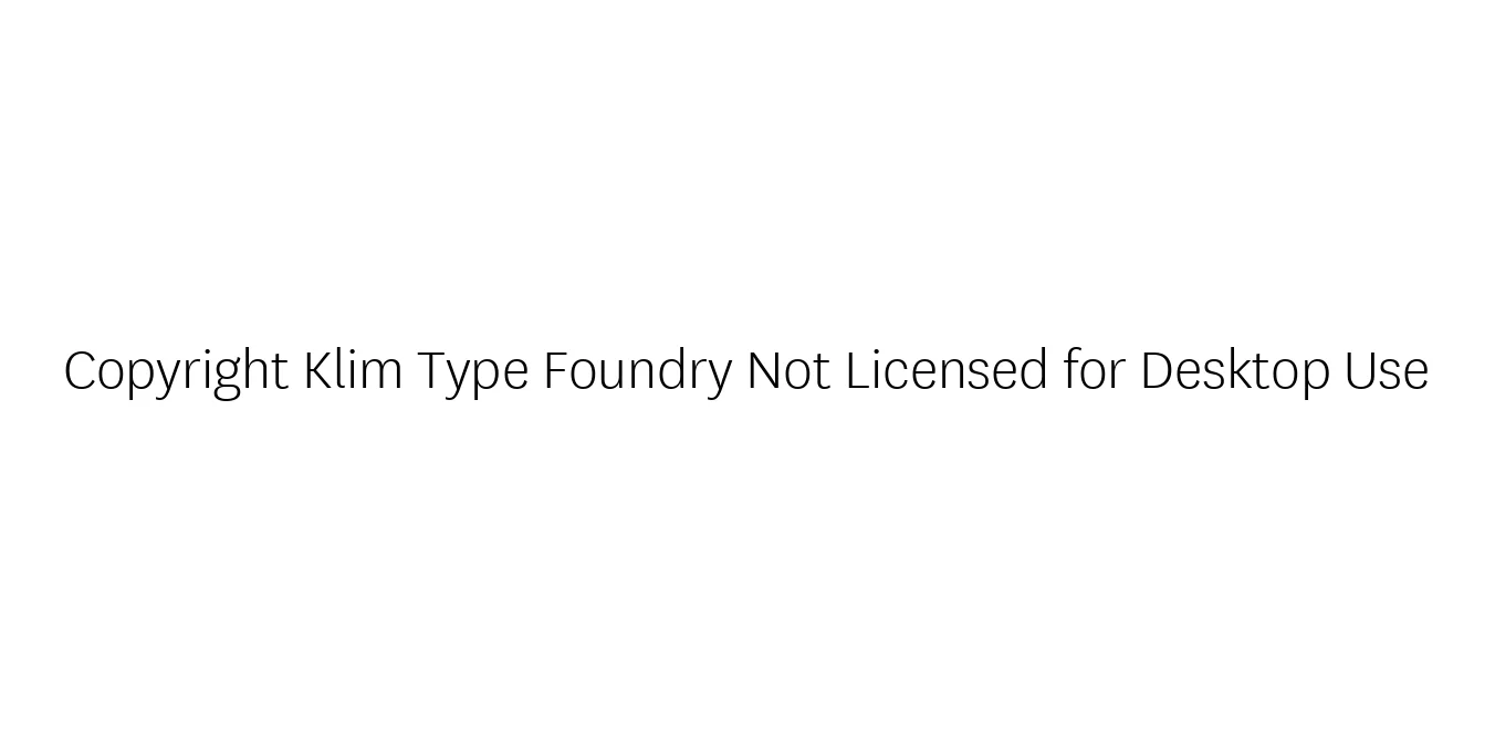 Copyright Klim Type Foundry Not Licensed for Desktop Use Font Preview