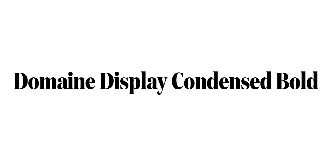 Domaine Display Condensed Bold Font Preview
