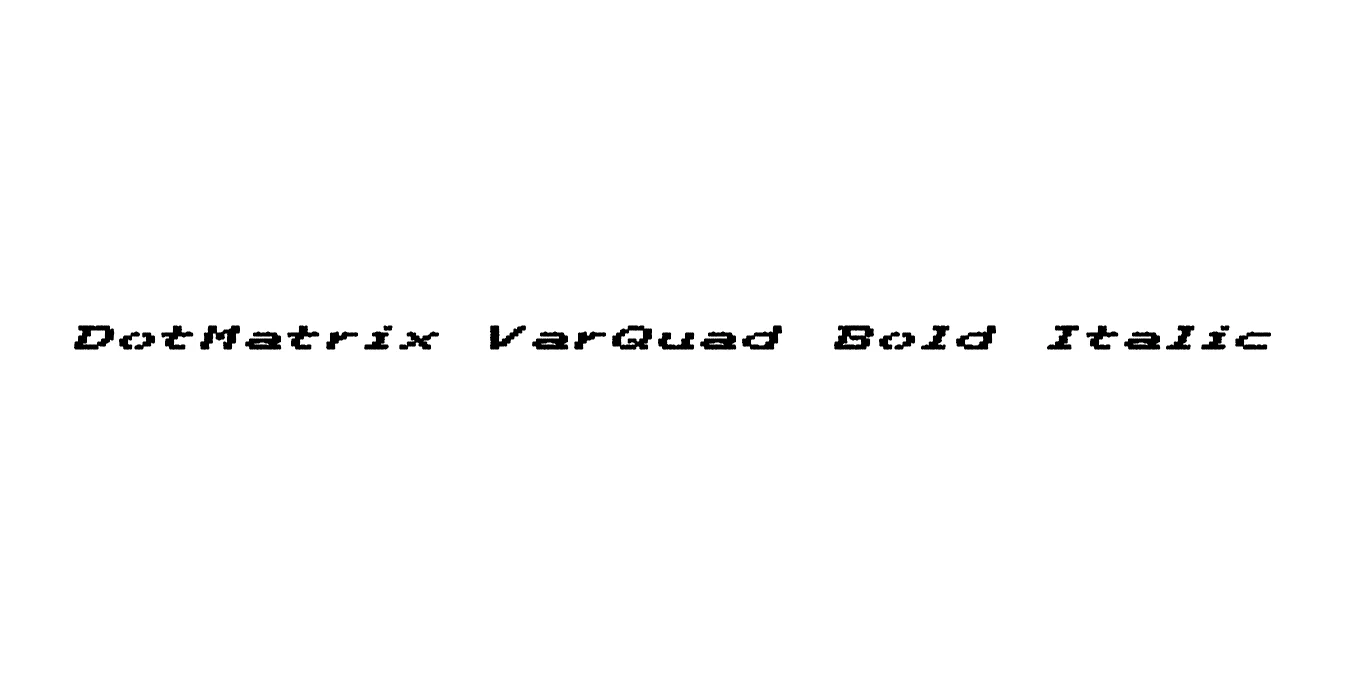 DotMatrix VarQuad Bold Italic Font Preview