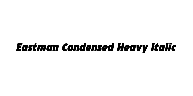 Eastman Condensed Heavy Italic Font Preview