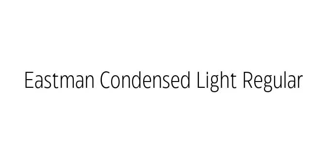 Eastman Condensed Light Regular Font Preview