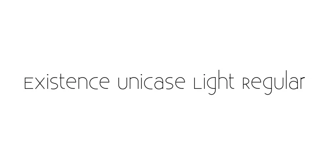 Existence Unicase Light Regular Font Preview