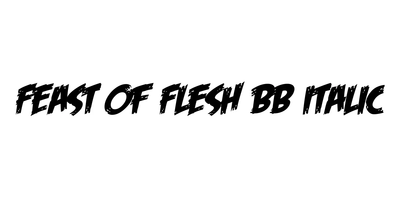 Feast of Flesh BB Italic Font Preview