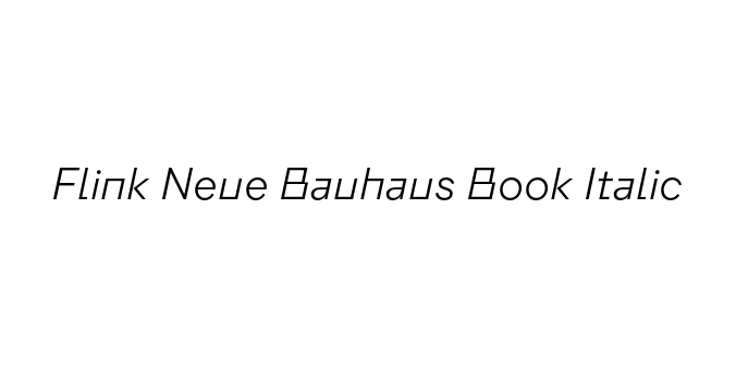 Flink Neue Bauhaus Book Italic Font Preview