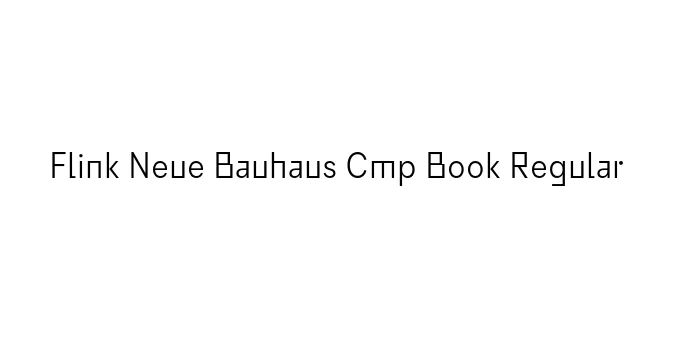 Flink Neue Bauhaus Cmp Book Regular Font Preview