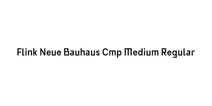 Flink Neue Bauhaus Cmp Medium Regular Font Preview