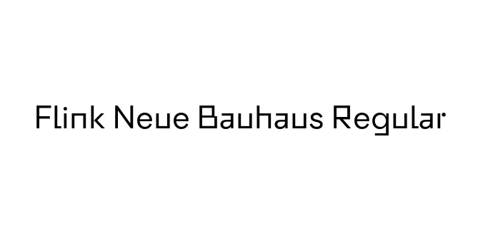 Flink Neue Bauhaus Regular Font Preview