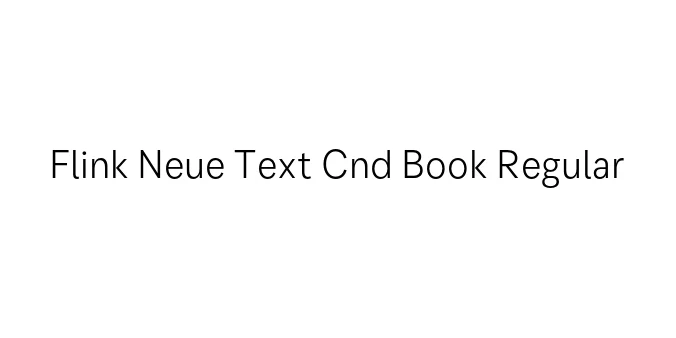 Flink Neue Text Cnd Book Regular Font Preview