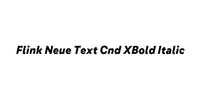 Flink Neue Text Cnd XBold Italic Font Preview
