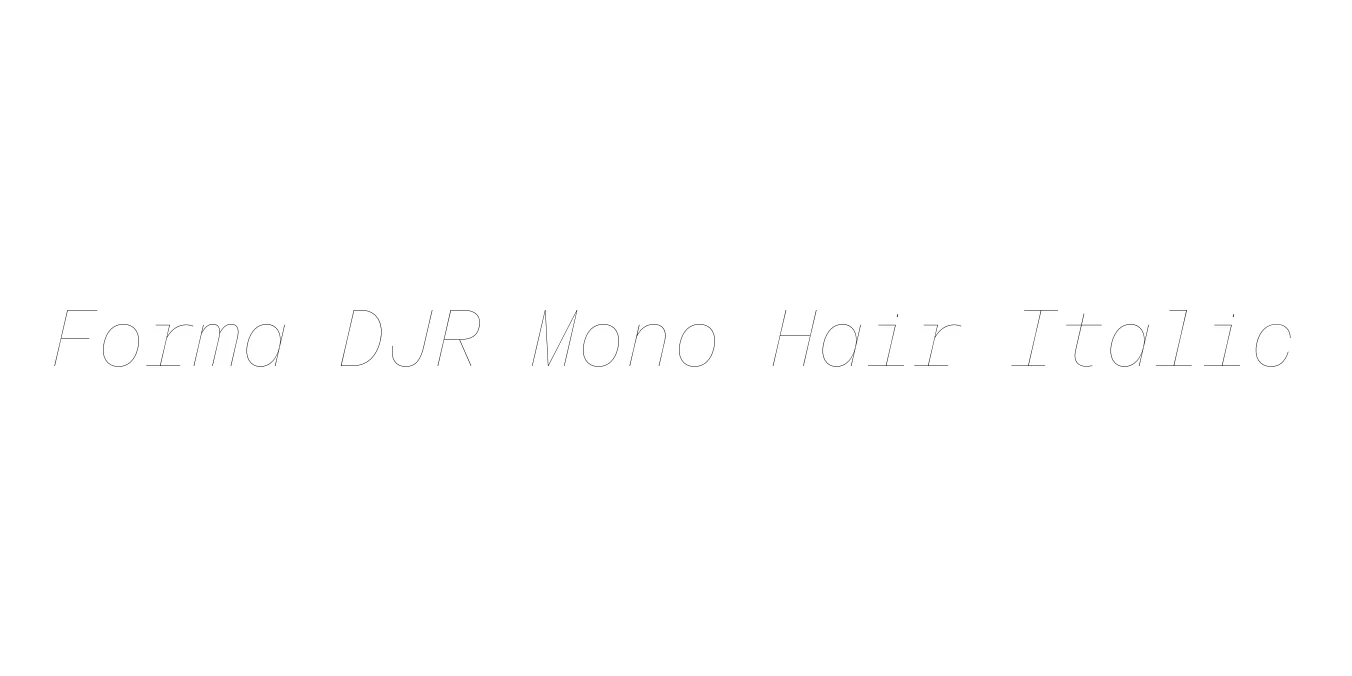 Forma DJR Mono Hair Italic Font Preview
