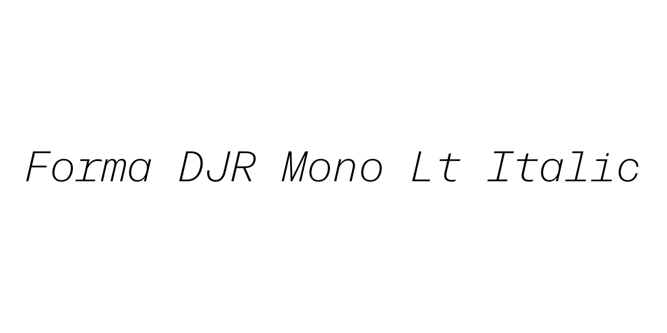 Forma DJR Mono Lt Italic Font Preview