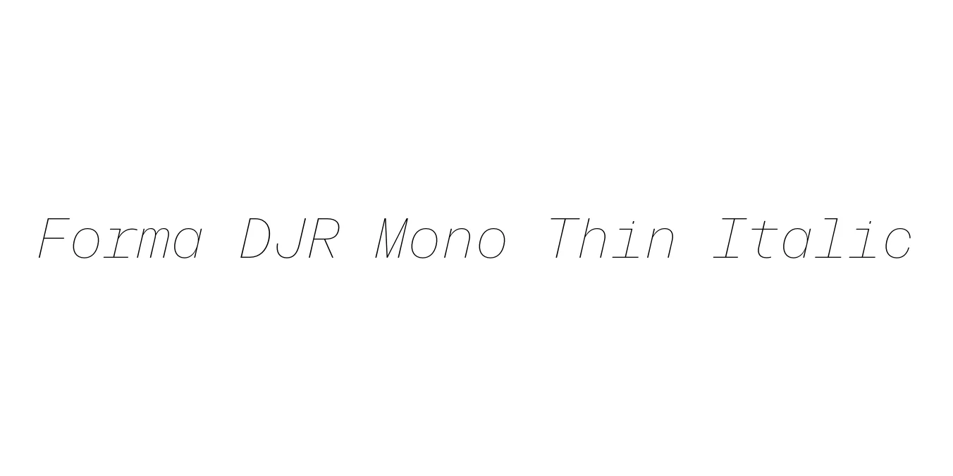 Forma DJR Mono Thin Italic Font Preview