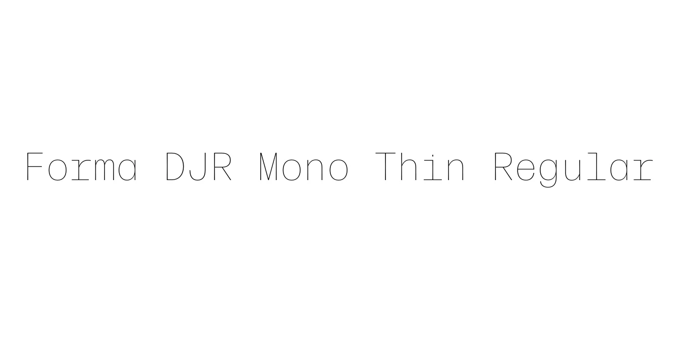 Forma DJR Mono Thin Regular Font Preview