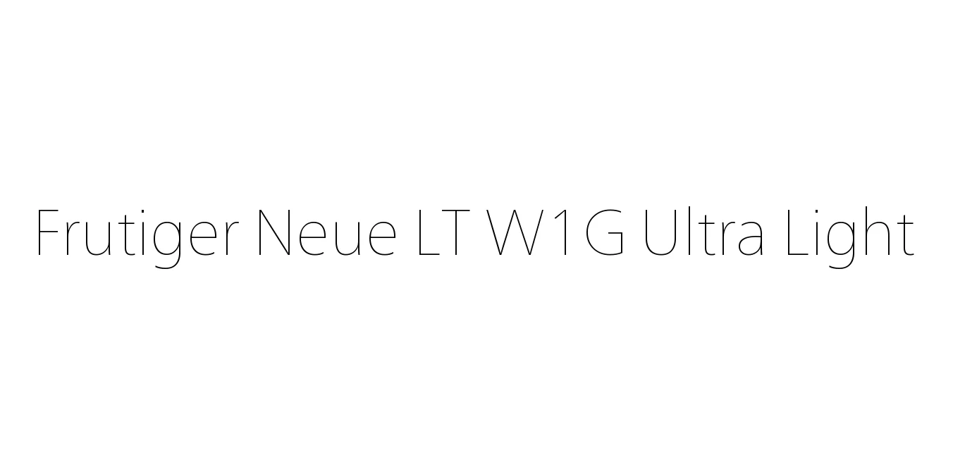 Frutiger Neue LT W1G Ultra Light Font Preview