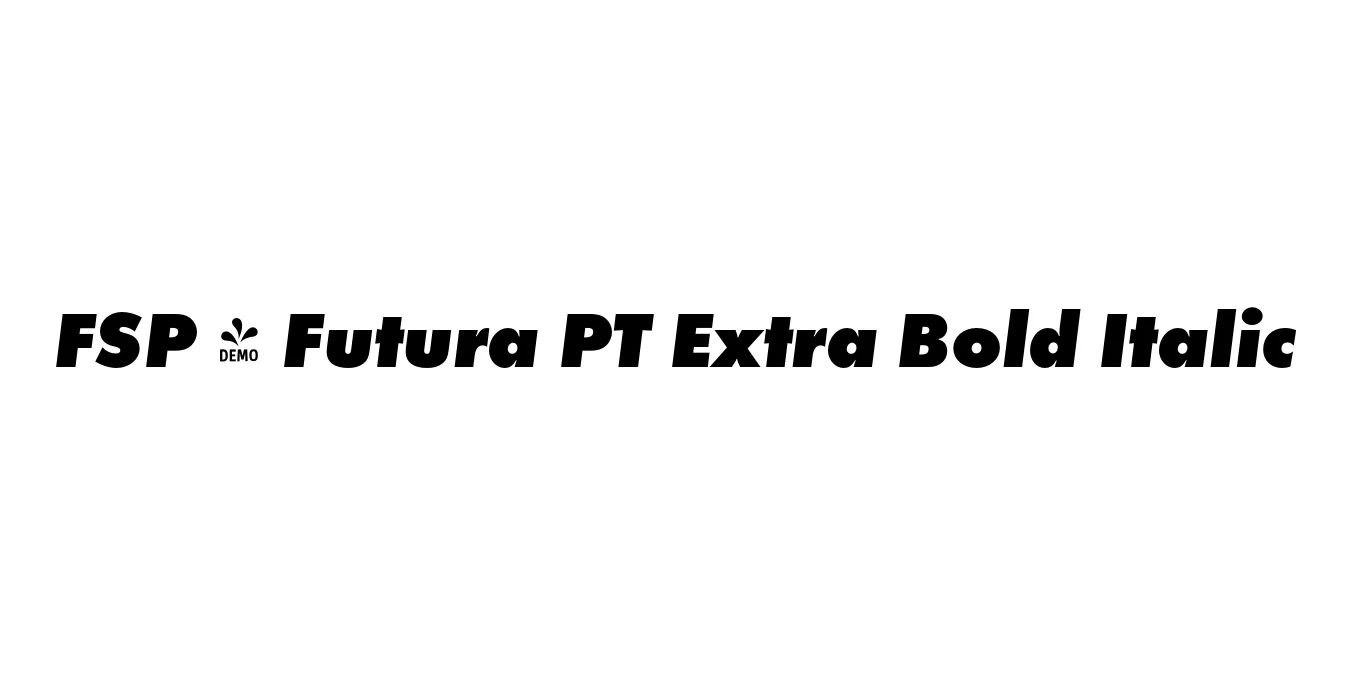 FSP - Futura PT Extra Bold Italic Font Preview