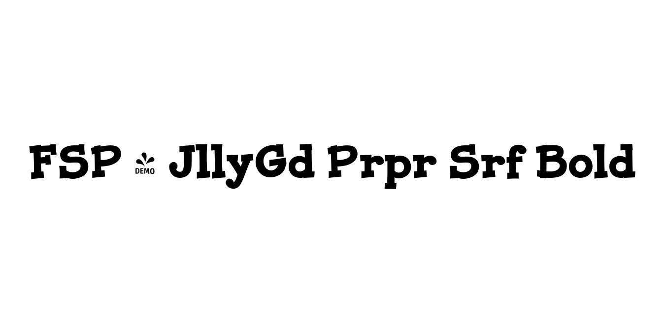 FSP - JllyGd Prpr Srf Bold Font Preview