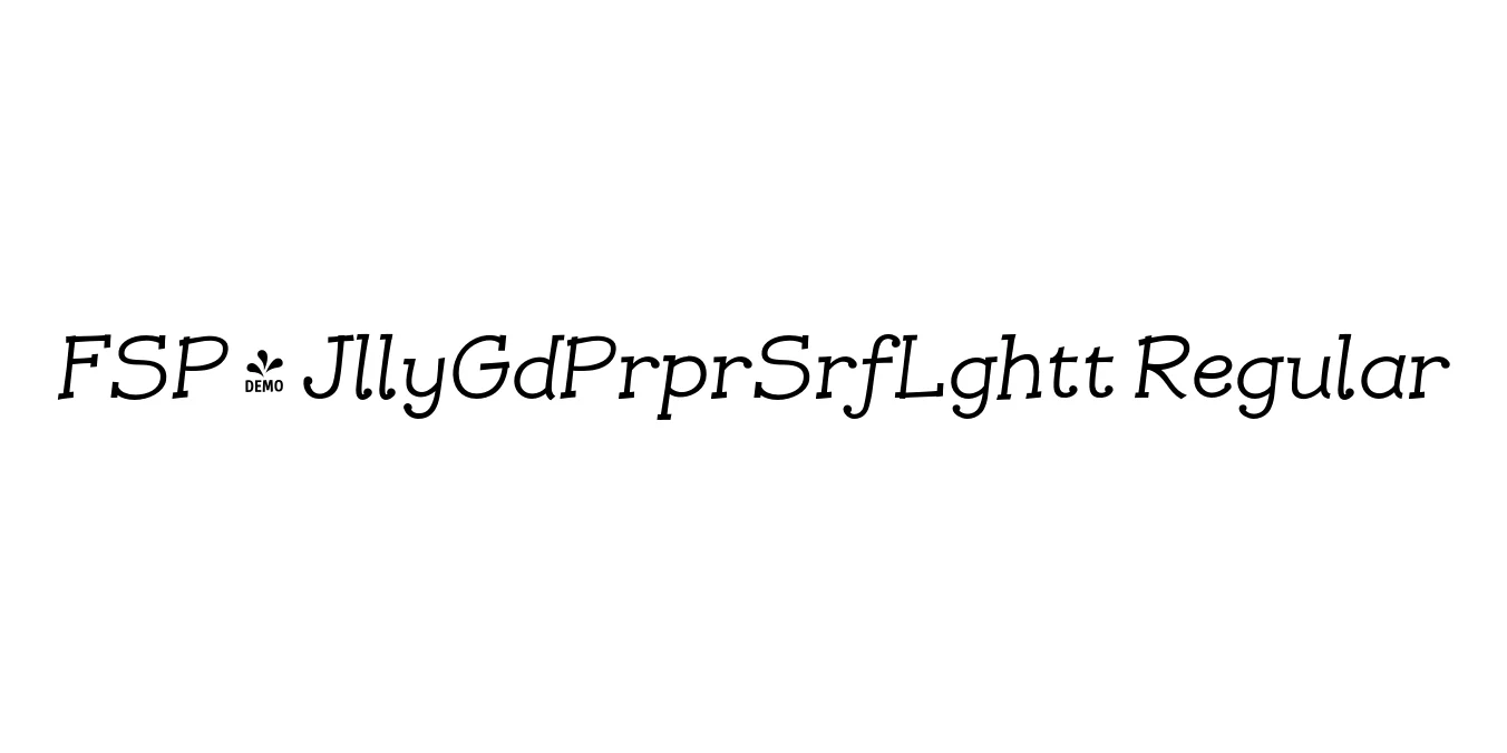FSP - JllyGdPrprSrfLghtt Regular Font Preview