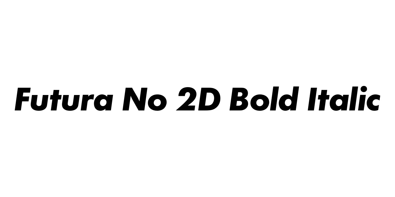 Futura No 2D Bold Italic Font Preview