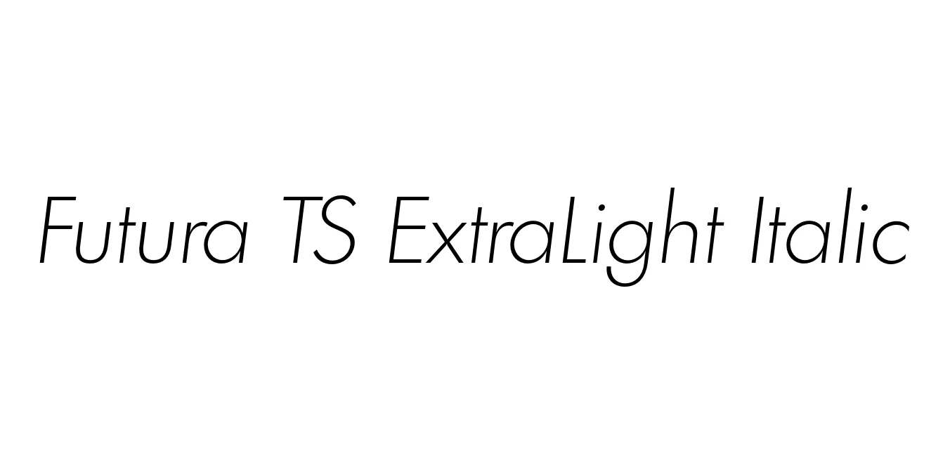 Futura TS ExtraLight Italic Font Preview