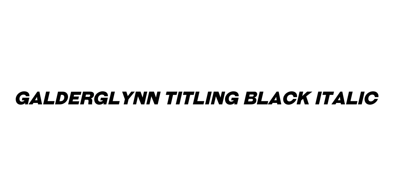 Galderglynn Titling Black Italic Font Preview